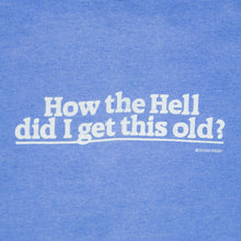 Load image into Gallery viewer, Studio 4 East ‘How The Hell Did I Get This Old?’ Screen Stars Joke Graphic Single Stitch T-Shirt - XL
