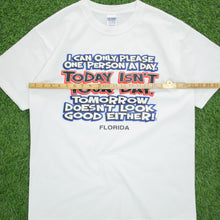 Load image into Gallery viewer, Florida ‘I Can Only Please One Person A Day, Today Isn’t Your Day.’ Joke Graphic T-Shirt - L/XL