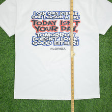 Load image into Gallery viewer, Florida ‘I Can Only Please One Person A Day, Today Isn’t Your Day.’ Joke Graphic T-Shirt - L/XL