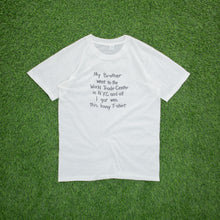 Load image into Gallery viewer, My Brother went to the World Trade Center in N.Y.C and all I got was this lousy t-shirt’ Joke Tourist Souvenir Graphic Single Stitch T-Shirt - S