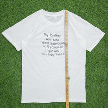 Load image into Gallery viewer, My Brother went to the World Trade Center in N.Y.C and all I got was this lousy t-shirt’ Joke Tourist Souvenir Graphic Single Stitch T-Shirt - S