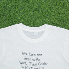 Load image into Gallery viewer, My Brother went to the World Trade Center in N.Y.C and all I got was this lousy t-shirt’ Joke Tourist Souvenir Graphic Single Stitch T-Shirt - S