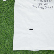 Load image into Gallery viewer, My Brother went to the World Trade Center in N.Y.C and all I got was this lousy t-shirt’ Joke Tourist Souvenir Graphic Single Stitch T-Shirt - S