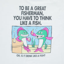Load image into Gallery viewer, (1993) Drink Like A Fish Rein Designs ‘To Be A Great Fisherman You Have To Think Like A Fish, Or, Is It Drink Like A Fish?’ Screen Stars Joke Graphic Single Stitch T-Shirt - M/L