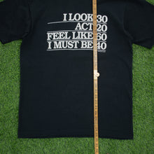 Load image into Gallery viewer, Studio 4 East ‘I Look 30 Act 20…’ Joke Graphic Single Stitch T-Shirt - L/XL
