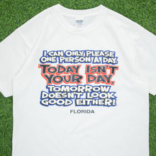 Load image into Gallery viewer, Florida ‘I Can Only Please One Person A Day, Today Isn’t Your Day.’ Joke Graphic T-Shirt - L/XL
