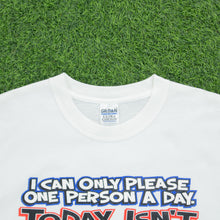 Load image into Gallery viewer, Florida ‘I Can Only Please One Person A Day, Today Isn’t Your Day.’ Joke Graphic T-Shirt - L/XL
